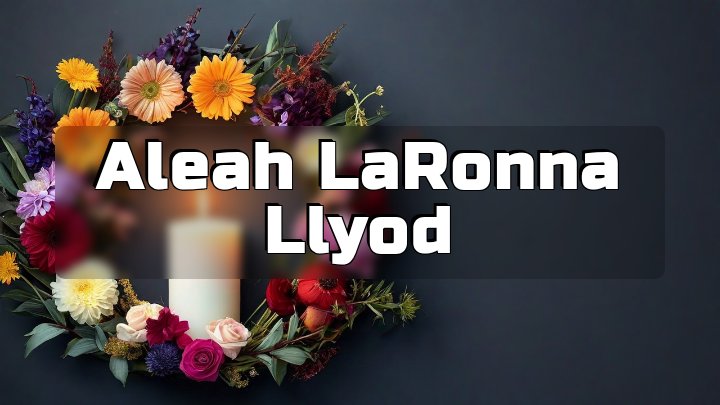 Aleah LaRonna Llyod, Perris, California