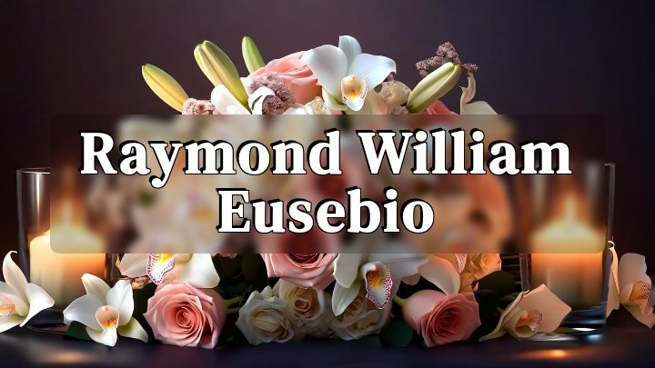 Raymond William Eusebio, Castro Valley, California